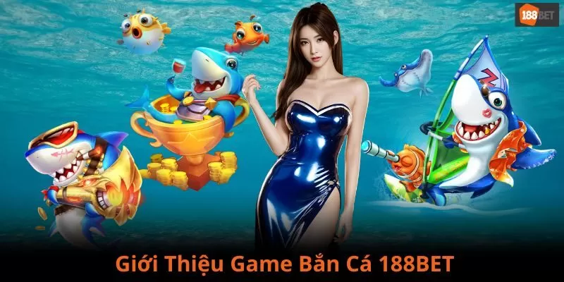 bắn cá 188BET